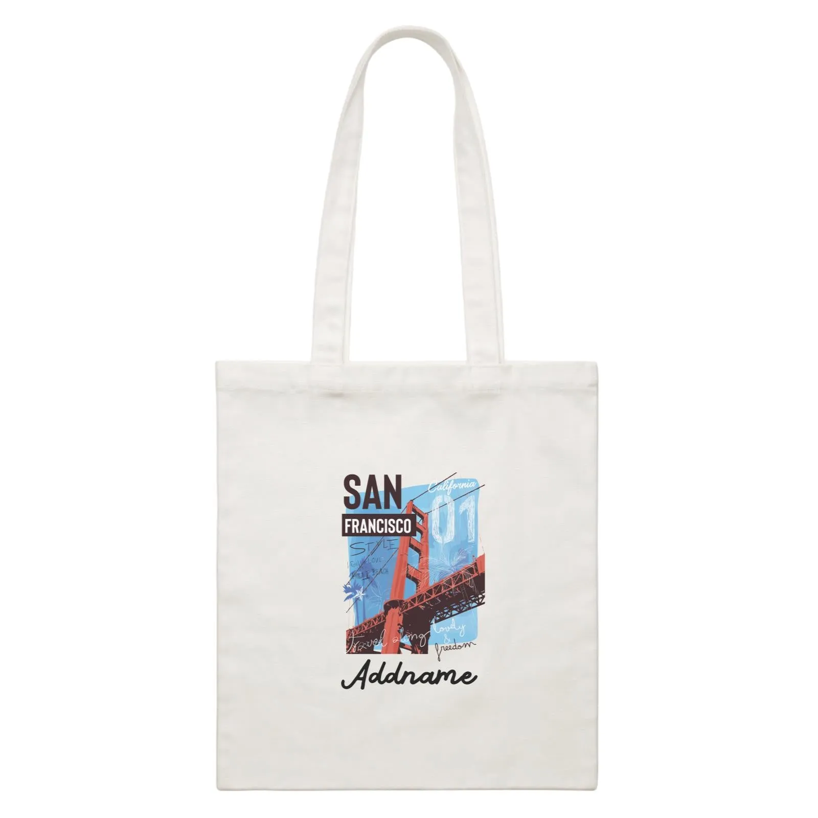 Artistic City San Francisco Travel Loudly and Freedom with Addname White Canvas Bag