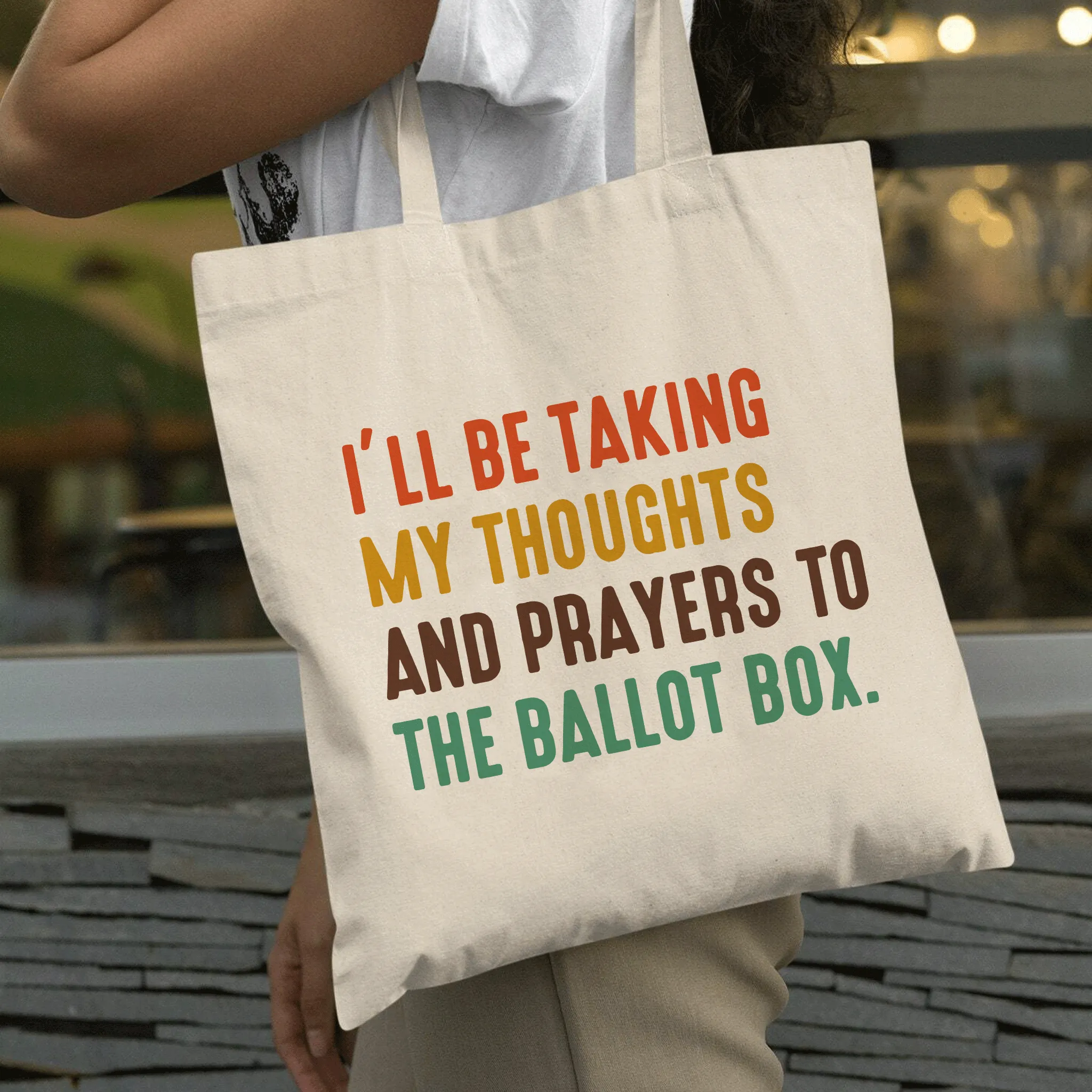 I'll Be Taking My Thoughts And Prayers To The Ballot Box Tote Bag TBW407