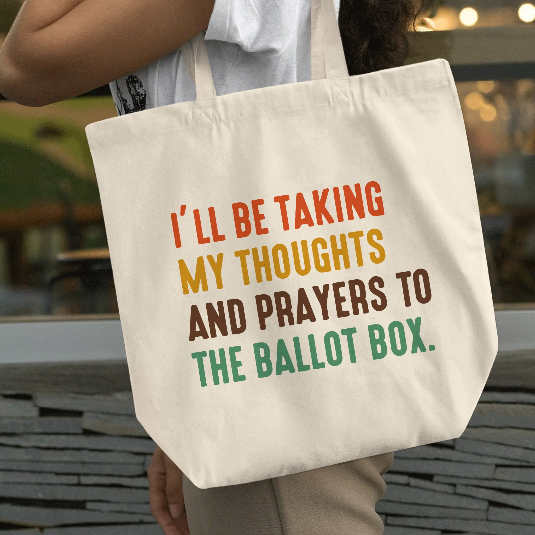 I'll Be Taking My Thoughts And Prayers To The Ballot Box Tote Bag TBW407