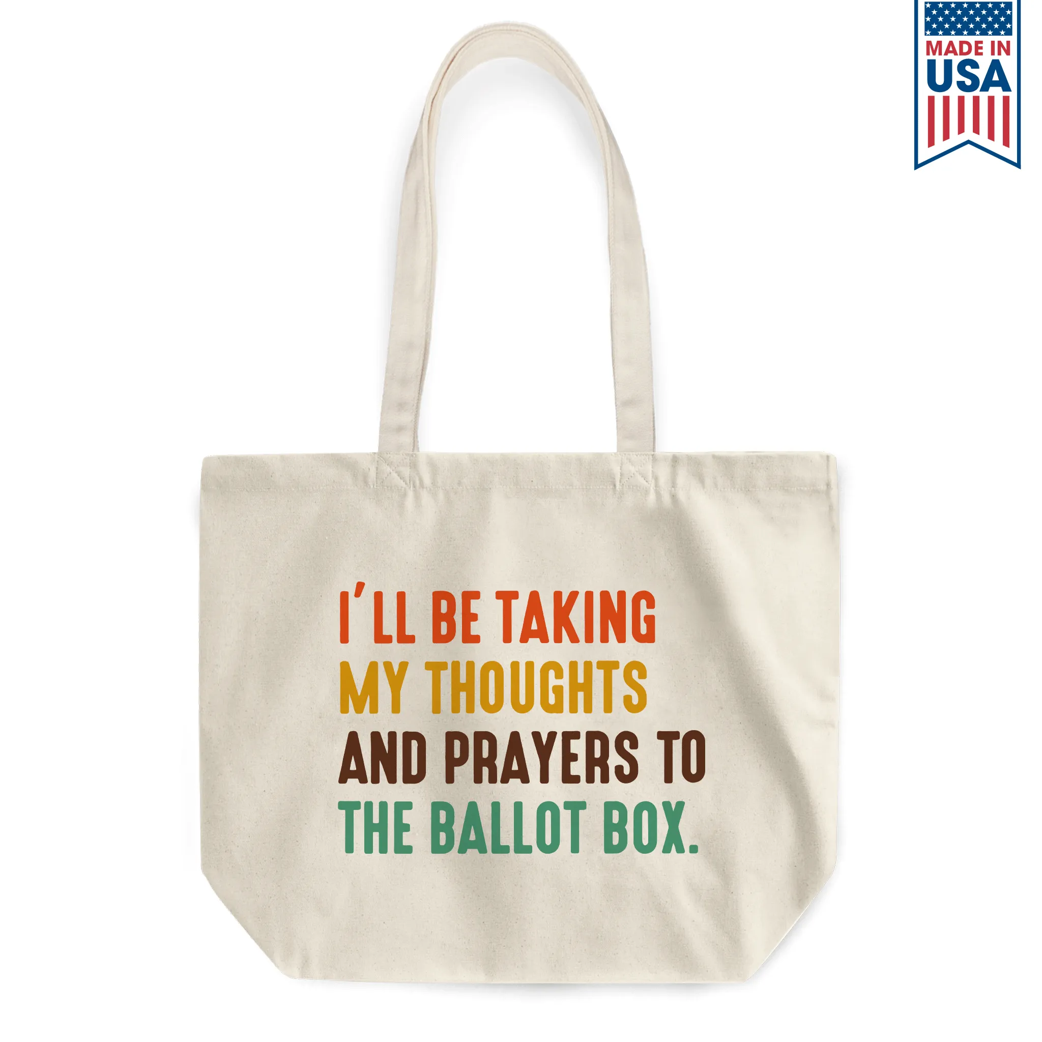 I'll Be Taking My Thoughts And Prayers To The Ballot Box Tote Bag TBW407