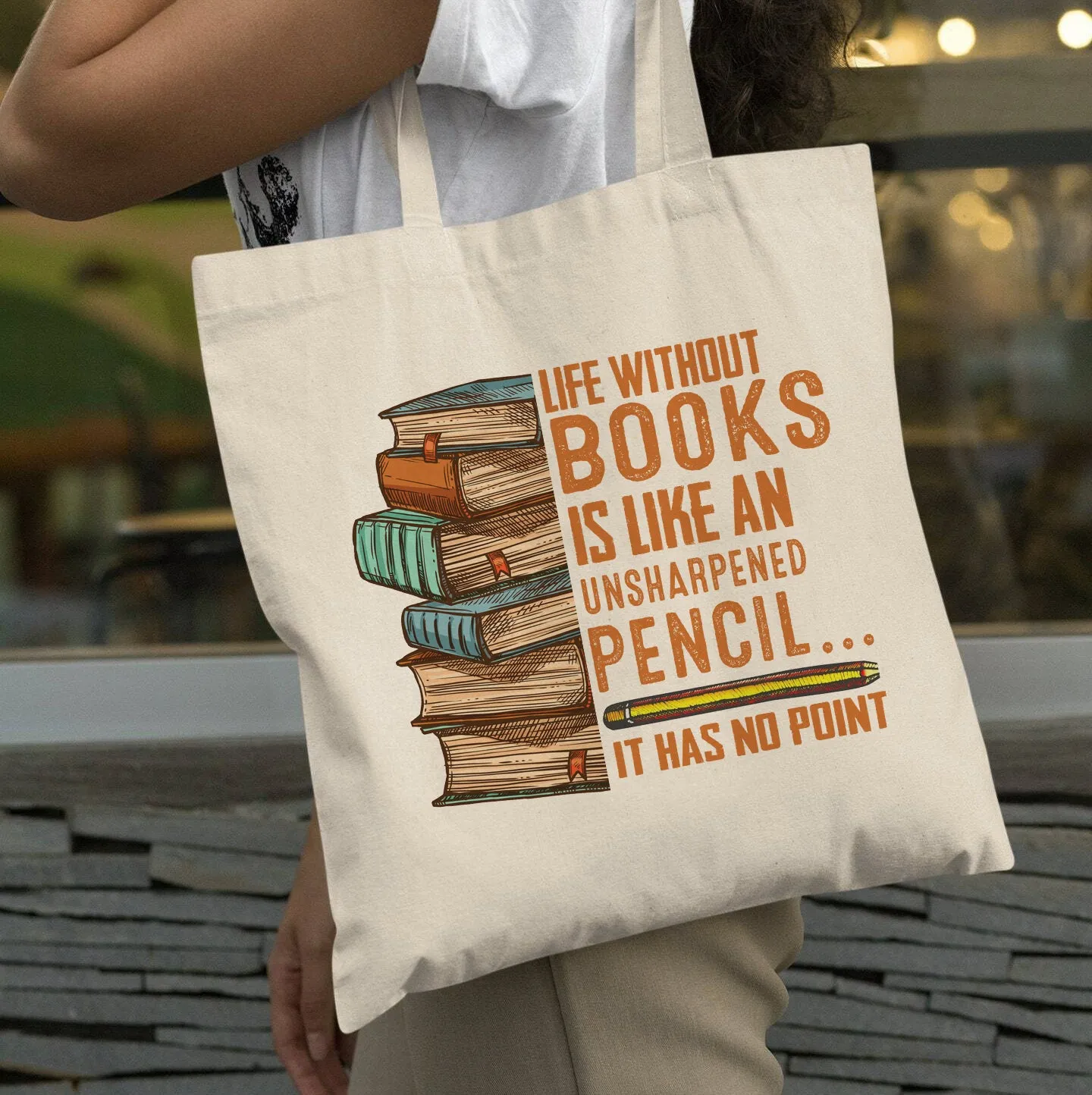 Life Without Books Is Like An Unsharpened Pencil It Has No Point Book Lovers Gift TBW109