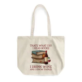 That's What I Do I Read Books I Drink Wine And I Know Things Book Lovers Gift TBW13