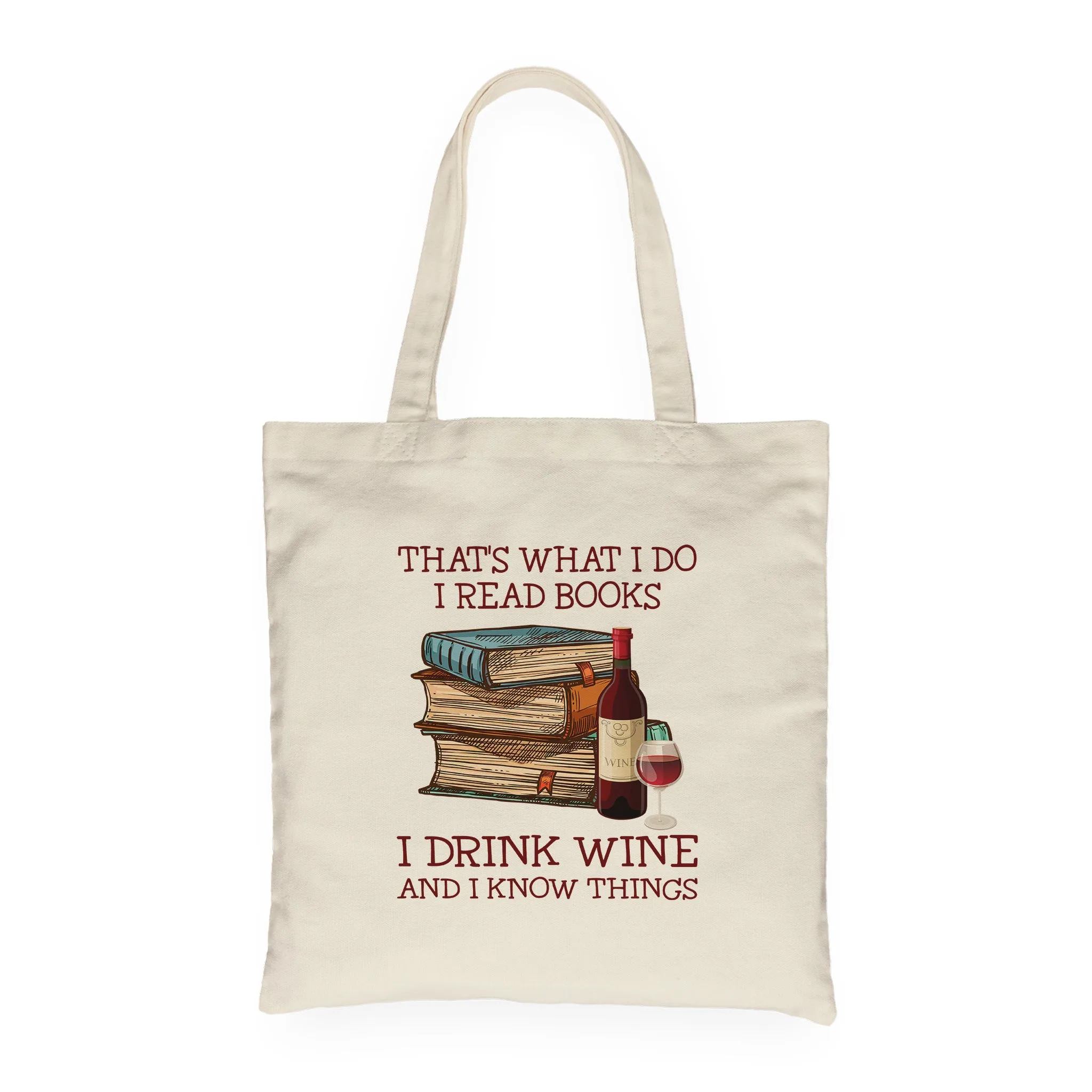 That's What I Do I Read Books I Drink Wine And I Know Things Book Lovers Gift TBW13